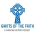 Giants of the Faith - A Christian History Podcast