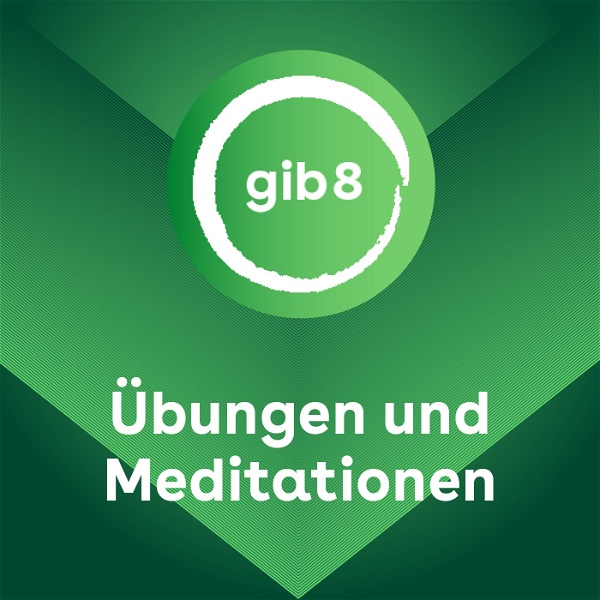 Artwork for gib 8 | Geführte Meditationen und Achtsamkeit