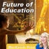 Future of Education Podcast: Parental guide to cultivating your kids’ academics, life skill development, & emotional growth
