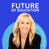 Future of Education Podcast: Parental guide to cultivating your kids’ academics, life skill development, & emotional growth