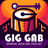 Gig Gab - The Working Musicians' Podcast