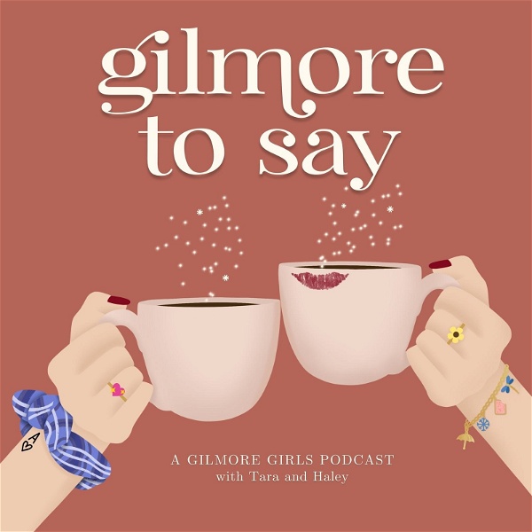 Artwork for Gilmore To Say: A Gilmore Girls Podcast
