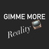 Gimme More Reality