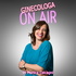 Ginecologa On Air di Monica Calcagni