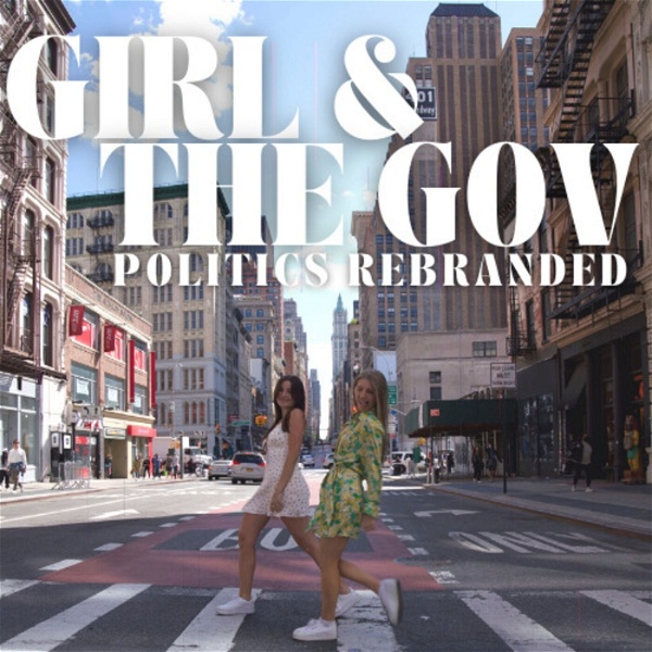 Artwork for Girl and The Gov, The Podcast