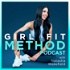 Girl Fit Method Podcast