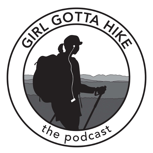 Artwork for Girl Gotta Hike The Podcast