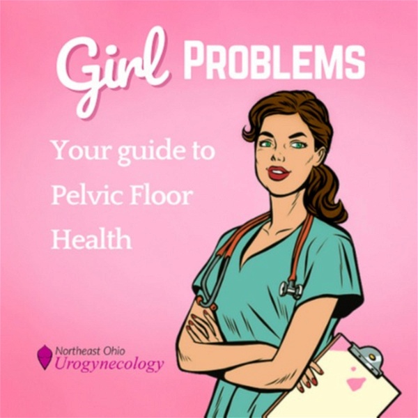 Artwork for Girl Problems: Your Guide to Pelvic Floor Health