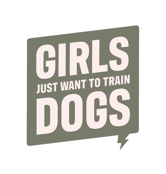 Artwork for Girls Just Want To Train Dogs