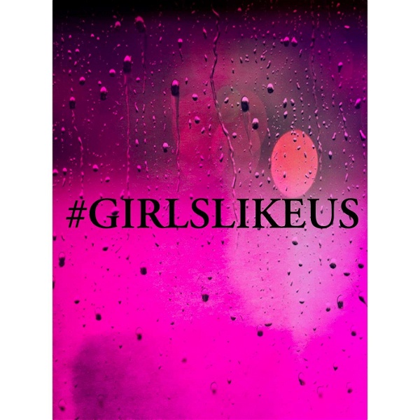 Artwork for #girlslikeus