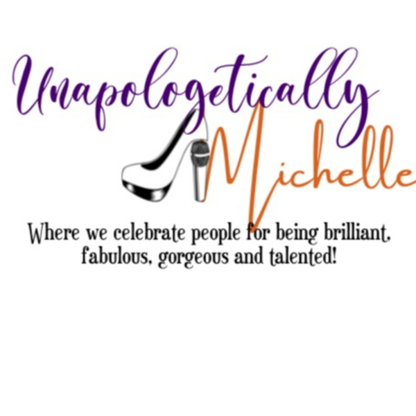 Artwork for The Unapologetically Michelle Show