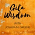 Gita Wisdom Teachings by Joshua M. Greene (Yogesvara)