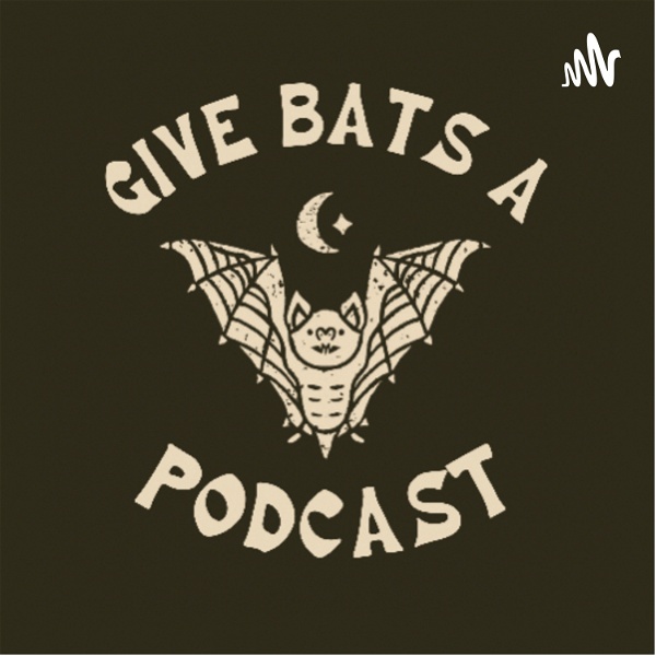 Artwork for Give Bats A Podcast
