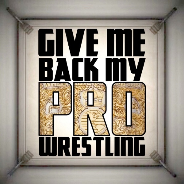 Artwork for Give Me Back My Pro Wrestling