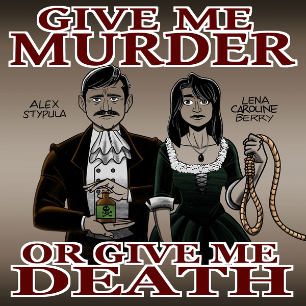 Artwork for Give Me Murder Or Give Me Death
