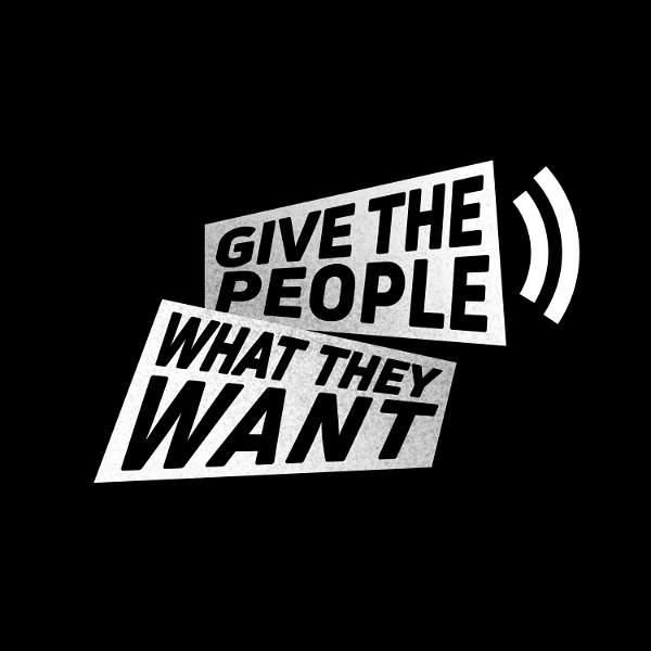Artwork for Give The People What They Want! w/Vijay Prashad
