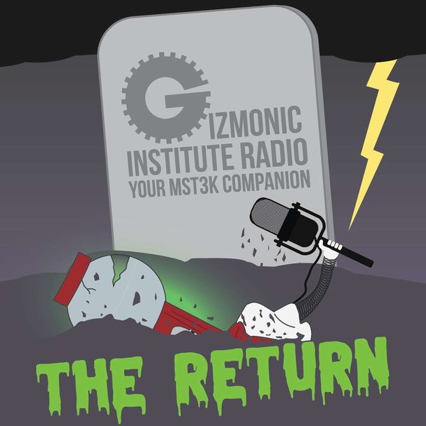 Artwork for Gizmonic Institute Radio: Your MST3K Companion