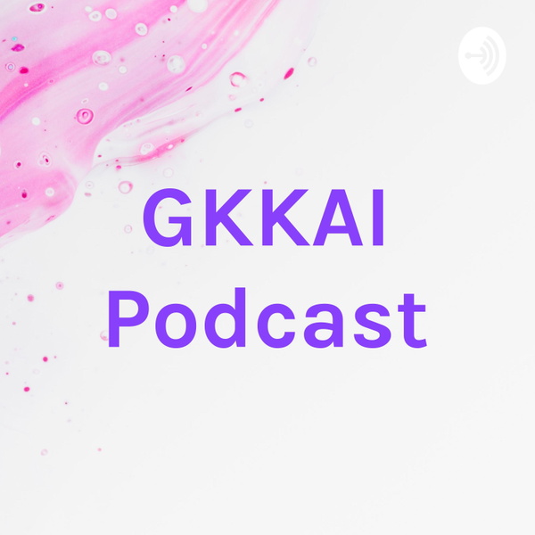 Artwork for GKKAI Podcast