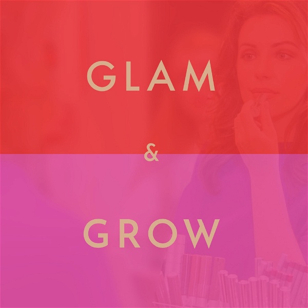 Artwork for Glam & Grow