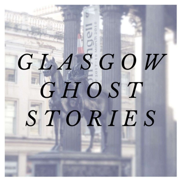 Artwork for Glasgow Ghost Stories