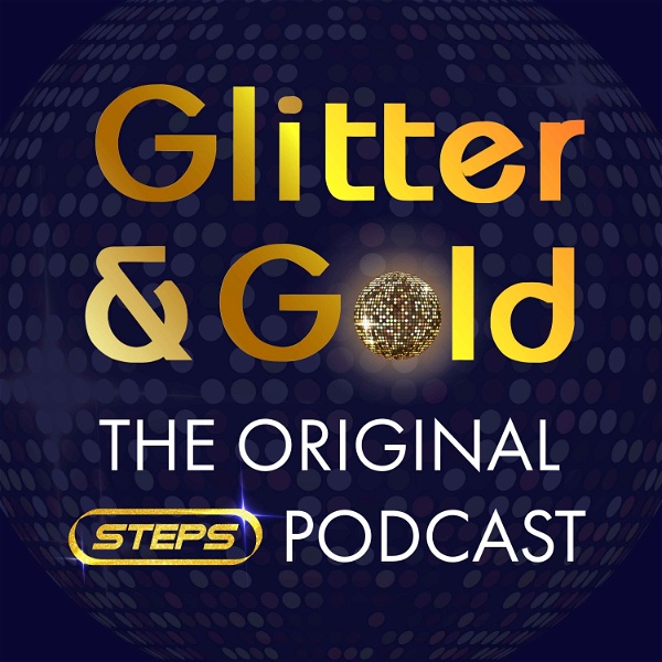 Artwork for Glitter & Gold: The Original Steps Podcast