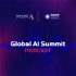 Global AI Summit Podcast