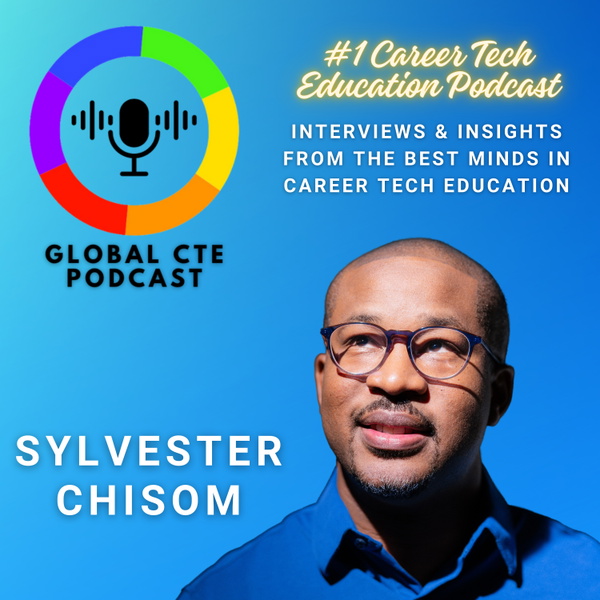 Artwork for Global Career Tech Education Podcast: Hosted by Sylvester Chisom