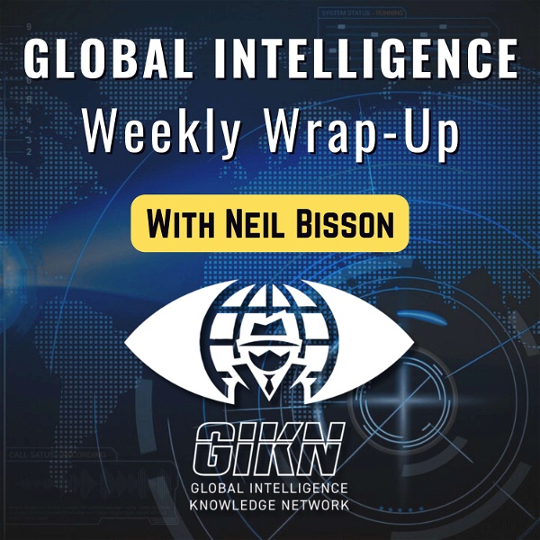 Artwork for Global Intelligence Weekly Wrap up
