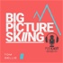 Big Picture Skiing Podcast