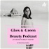 Glow & Green Beauty Podcast