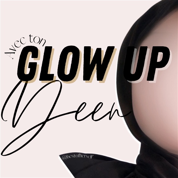 Artwork for Glow Up avec ton Deen Podcast