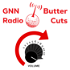 GNN Radio Butter Cuts