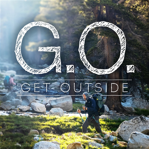 Artwork for G.O. Get Outside Podcast