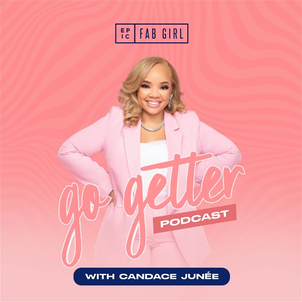 Artwork for Go-Getter Podcast by Epic Fab Girl