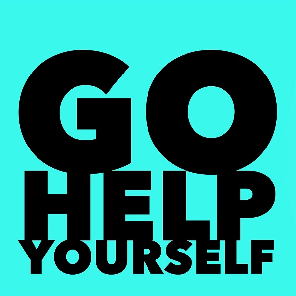 Artwork for Go Help Yourself: A Comedy Self-Help Podcast to Make Life Suck Less