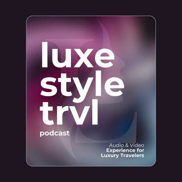 Artwork for LuxeStyle Travel