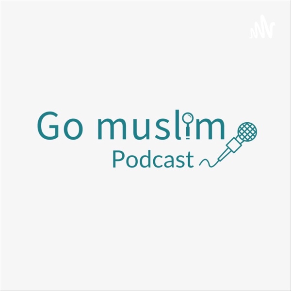 Artwork for Go Muslim Podcast