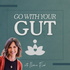 Go With Your Gut