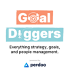 Goal Diggers: OKR, KPIs, strategy, and people management.