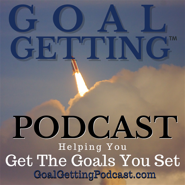 Artwork for Goal Getting™ Podcast