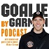 Goalie by Garman - How to Become a Great Goalie