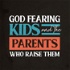God Fearing Kids and the Parents Who Raise Them