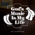 God's Music Is My Life