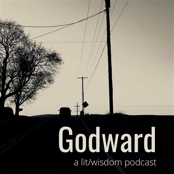 Artwork for Godward: A Lit-Wisdom Podcast