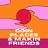 Goin places & makin friends