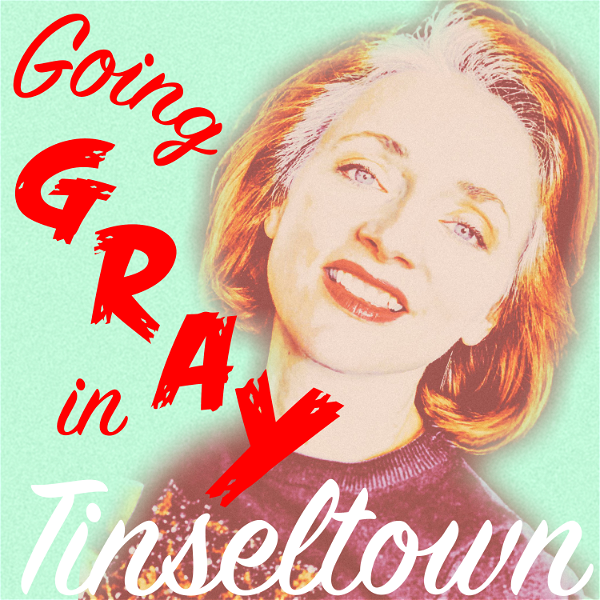 Artwork for Going Gray in Tinseltown