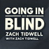 Going in Blind with Zach Tidwell