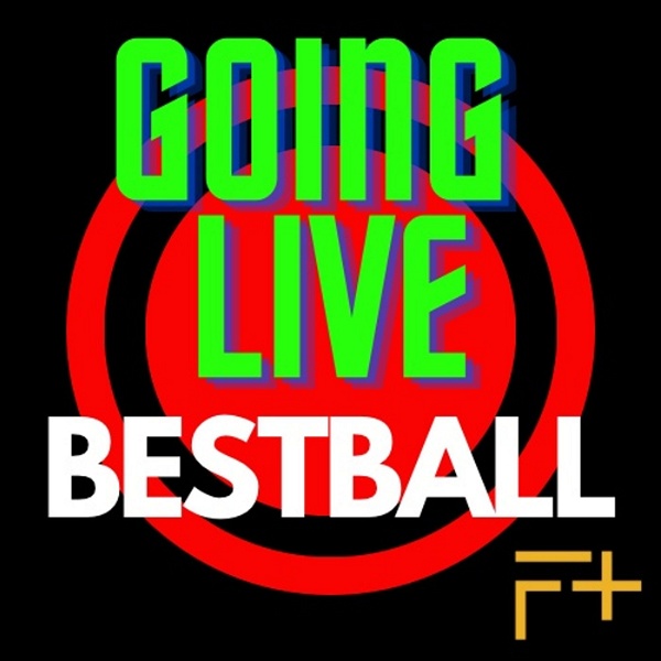 Artwork for Going Live: BESTBALL Drafts & Strategy