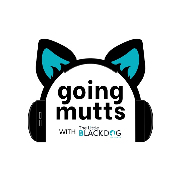Artwork for Going Mutts with The Little Black Dog Rescue Group