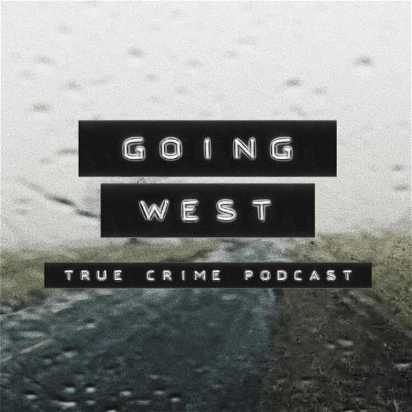 Artwork for Going West: True Crime
